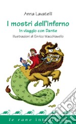 I mostri dell'inferno: In viaggio con Dante. E-book. Formato PDF ebook