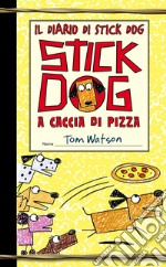 Il diario di Stick Dog 3. Stick Dog a caccia di pizza. E-book. Formato PDF ebook