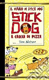 Il diario di Stick Dog 3. Stick Dog a caccia di pizza. E-book. Formato PDF ebook di Tom Watson