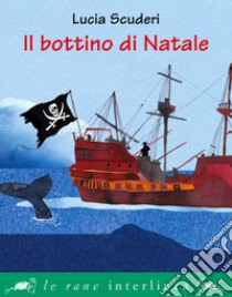 Il bottino di Natale. E-book. Formato PDF ebook di Lucia Scuderi