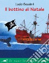 Il bottino di Natale. E-book. Formato PDF ebook di Lucia Scuderi