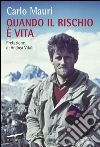 Quando il rischio è vita. E-book. Formato PDF ebook di Carlo Mauri