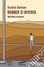 Runner si diventa: Dall'ufficio al deserto. E-book. Formato EPUB