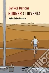 Runner si diventa: Dall'ufficio al deserto. E-book. Formato PDF ebook di Daniele Barbone