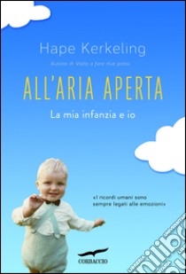 All'aria aperta: La mia infanzia e io. E-book. Formato EPUB ebook di Hape Kerkeling