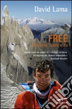 Free: Il Cerro Torre e io. E-book. Formato EPUB ebook