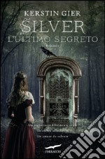 Silver. L'ultimo segreto: La trilogia dei sogni [vol. 3]. E-book. Formato EPUB ebook