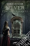 Silver. L'ultimo segreto: La trilogia dei sogni [vol. 3]. E-book. Formato EPUB ebook