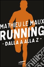 Running. Dalla A alla Z. E-book. Formato EPUB ebook