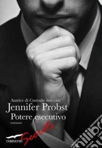 Potere esecutivo. E-book. Formato EPUB ebook di Jennifer Probst