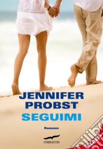 Seguimi: Sex on the Beach #1. E-book. Formato PDF ebook di Jennifer Probst