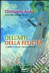 Dell'arte della felicità. 25 quadri, 25 modi per conoscere la felicità. E-book. Formato EPUB ebook