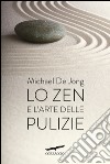 Lo zen e l'arte delle pulizie. E-book. Formato EPUB ebook