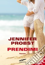 Prendimi: Sex on the Beach #2. E-book. Formato EPUB