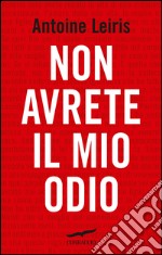 Non avrete il mio odio. E-book. Formato EPUB ebook