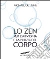 Lo zen per l'armonia e la pulizia del corpo. E-book. Formato EPUB ebook di Michael De Jong