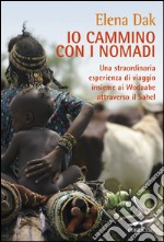 Io cammino con i nomadi. E-book. Formato EPUB ebook