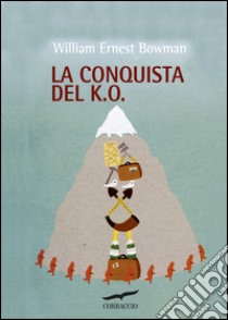 La conquista del K.O.. E-book. Formato PDF ebook di William Ernest Bowman