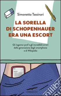 La sorella di Schopenhauer era una escort. E-book. Formato EPUB ebook di Simonetta Tassinari