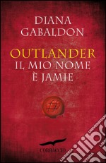 Outlander. Il mio nome è Jamie. E-book. Formato EPUB ebook