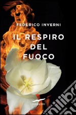 Il respiro del fuoco. E-book. Formato EPUB ebook