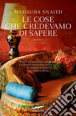 Le cose che credevamo di sapere. E-book. Formato EPUB ebook