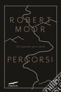 Percorsi. E-book. Formato PDF ebook di Robert Moor