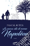 La nuova vita di nonno Napoléon. E-book. Formato PDF ebook di Pascal Ruter