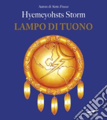 Lampo di Tuono. E-book. Formato EPUB ebook di Hyemeyohsts Storm