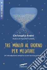 Tre minuti al giorno per meditare: Introduzione a una tecnica millenaria. E-book. Formato EPUB ebook