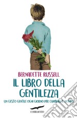 Il libro della gentilezza: Un gesto gentile ogni giorno per cambiare il mondo. E-book. Formato EPUB ebook