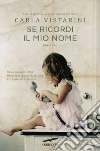 Se ricordi il mio nome. E-book. Formato EPUB ebook di Carla Vistarini