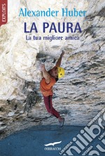 La paura, la tua migliore amica. E-book. Formato EPUB ebook