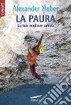 La paura, la tua migliore amica. E-book. Formato EPUB ebook