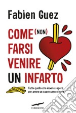 Come (non) farsi venire un infarto. E-book. Formato EPUB ebook