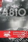 4810: Il Monte Bianco. Le sue storie, i suoi segreti. E-book. Formato EPUB ebook di Paolo Paci