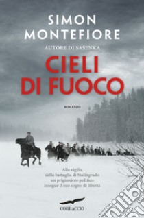 Cieli di fuoco. E-book. Formato PDF ebook di Simon Sebag Montefiore