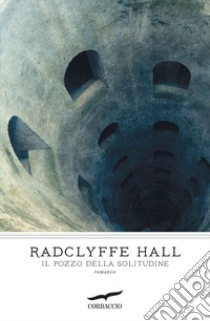 Il pozzo della solitudine. E-book. Formato EPUB ebook di Radclyffe Hall