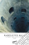 Il pozzo della solitudine. E-book. Formato PDF ebook di Radclyffe Hall