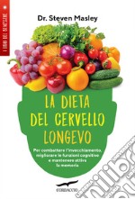 La dieta del cervello longevo. E-book. Formato EPUB ebook