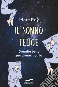Il sonno felice: Dormire bene per vivere meglio. E-book. Formato EPUB ebook