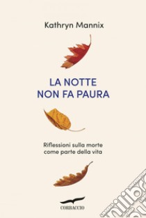 La notte non fa paura. E-book. Formato EPUB ebook di Kathryn Mannix