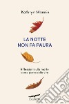 La notte non fa paura. E-book. Formato EPUB ebook