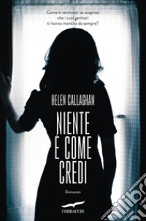 Niente è come credi. E-book. Formato EPUB ebook di Helen Callaghan