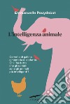 L'intelligenza animale: Cervello di gallina e memoria d'elefante. E-book. Formato EPUB ebook