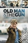 Il vecchio e la pistola: Old Man & the Gun. E-book. Formato EPUB ebook di David Grann