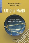 Fatto a mano: Aggiustare se stessi attraverso la creatività. E-book. Formato EPUB ebook di Rosemary Davidson