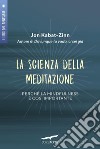 La scienza della meditazione: Mindfulness e pratica della consapevolezza. E-book. Formato EPUB ebook