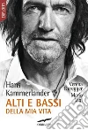Alti e bassi della mia vita. E-book. Formato PDF ebook di Hans Kammerlander