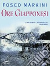 Ore giapponesi. E-book. Formato EPUB ebook di Fosco Maraini